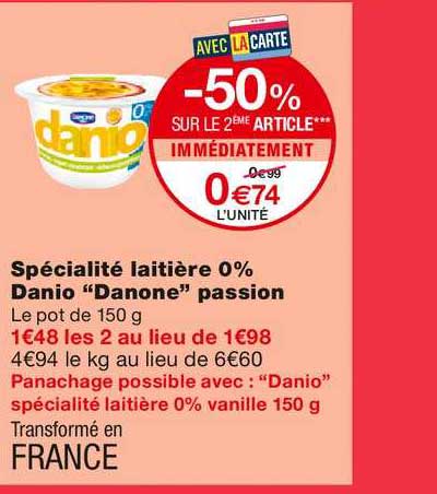 spécialité laitière 0% danio danone passion -50% sur le 2ème article immédiatement