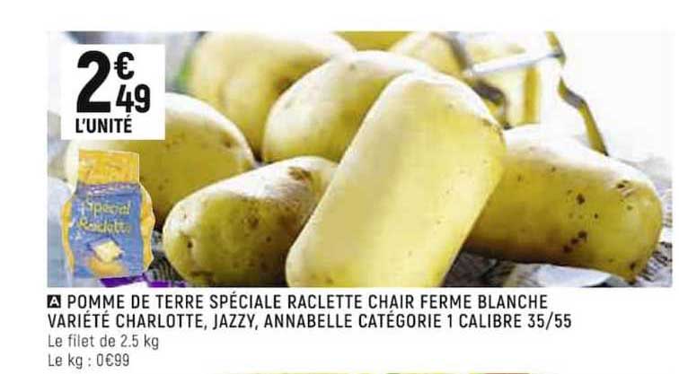 pomme de terre spéciale raclette chair ferme blanche charlotte, jazzy, annabelle