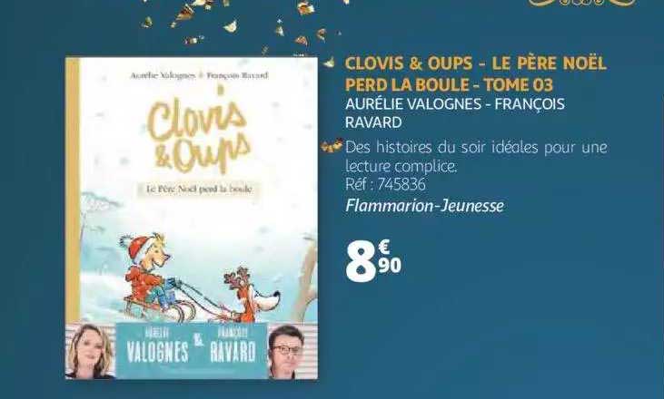 clovis & oups - le père noël perd la boule - tome 03 - aurélie valognes - françois ravard