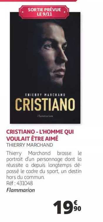 cristiano - l'homme qui voulait être aimé - thierry marchand
