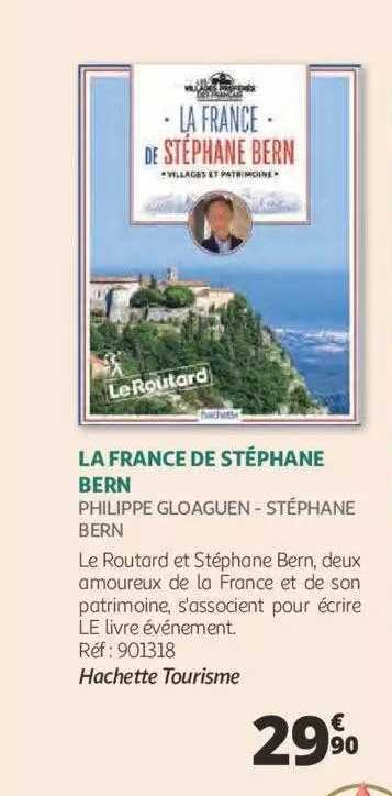 La France De Stéphane Bern - Philippe Gloaguen - Stéphane Bern