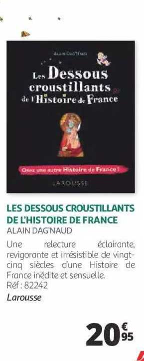 les dessous croustillants de l'histoire de france - alain dag'naud