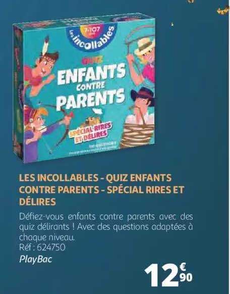 les incollables - quiz enfants contre parents - spécial rires et délirs - play bac