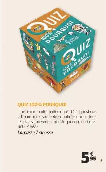 quiz 100% pourquoi - larousse jeunesse