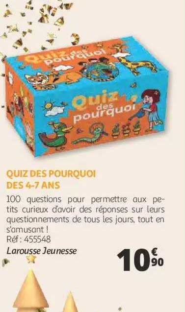 quiz des pourquoi dès  4-7 ans - larousse jeunesse