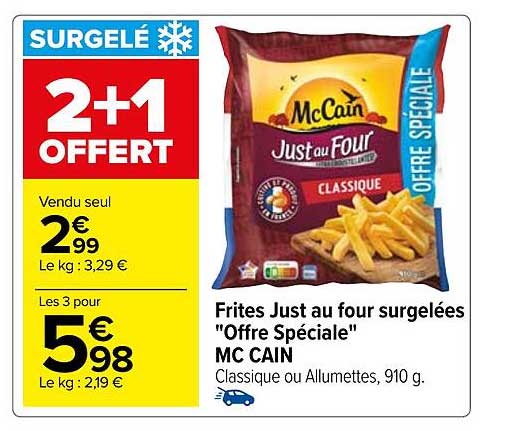 frites just au four surgelées "offre spéciale" mc cain