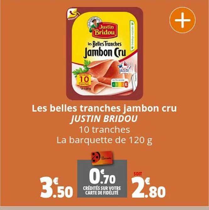 les belles tranches jambon cru justin bridou