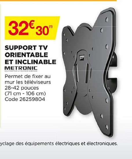 support tv orientable et inclinable metronic