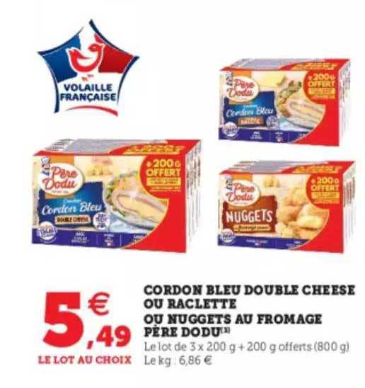 cordon bleu double cheese ou raclette ou nuggets au fromage père dodu