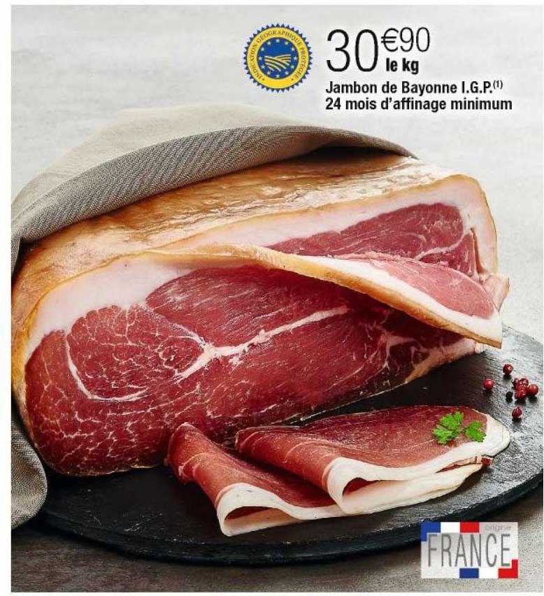 jambon de bayonne i.g.p. 24 mois d'affinage minimum