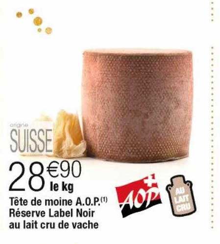 tête de moine a.o.p. réserve label noir au lait cru de vache