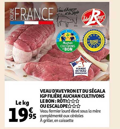 veau d'aveyron et du ségala igp filière auchan cultivons le bon : rôti*** ou escalope***