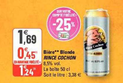 bière** blonde rince cochon