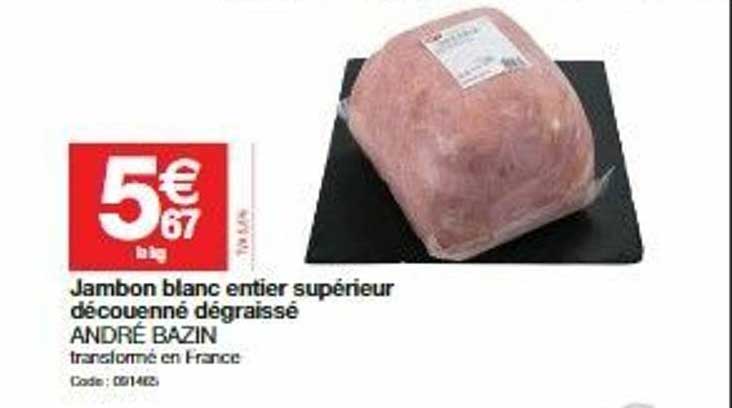 jambon blanc entier supérieur découenné dégraissé andré bazin