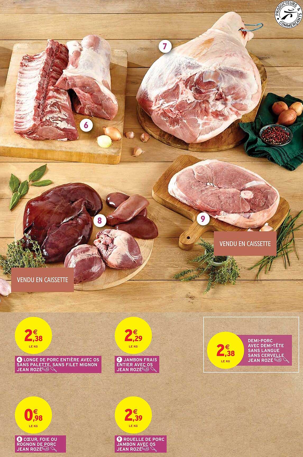 longe de porc entière avec os sans palette sans filet mignon jean rozé, jambon frais entier avec os jean rozé, cœur, foie ou rognon de porc jean rozé, rouelle de porc jambon avec os jean rozé