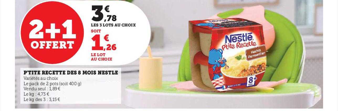 p'tite recette des 8 mois nestlé 2+1 offert