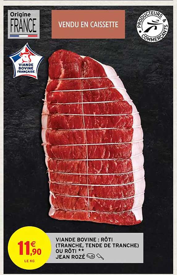 Viande Bovine : Rôti (tranche, Tende De Tranche) Ou Rôti** Jean Rozé