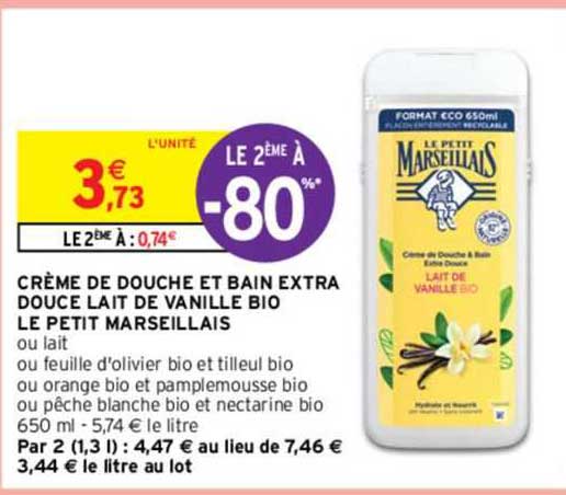 crème de douche et bain extra douce lait de vanille bio le petit marseillais ou lait ou feuille d'olivier bio et tilleul bio ou orange bio et pamplemousse bio ou pêche blanche bio ou nectarine bio