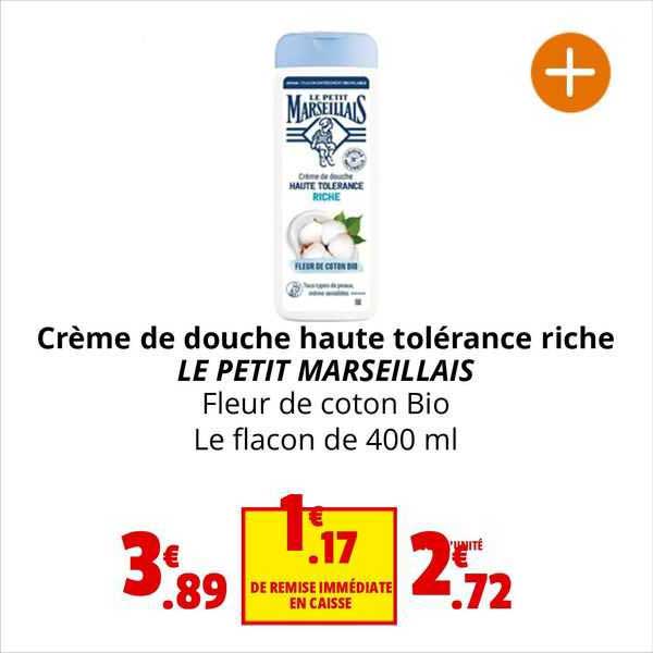 crème de douche haute tolérance riche le petit marseillais