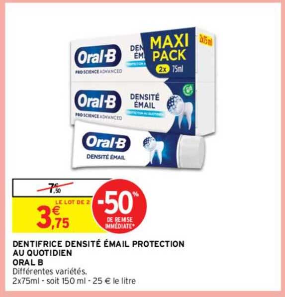 dentifrice densité émail protection au quotidien oral b