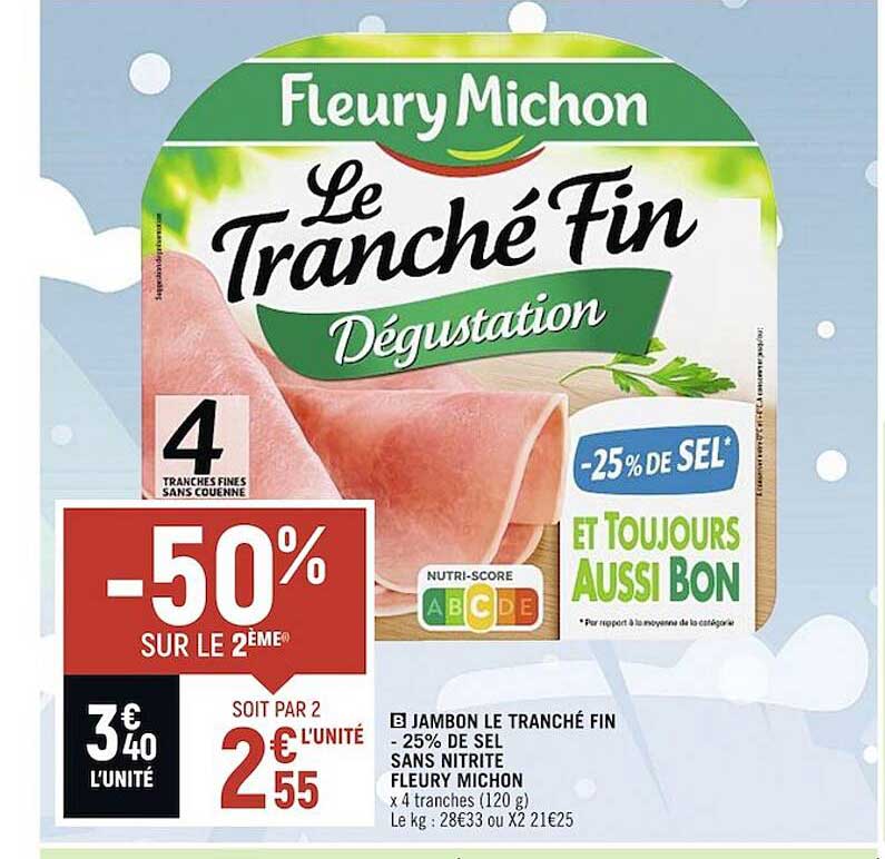 jambon le tranché fin -25% de sel sans nitrite fleury michon