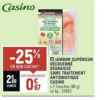 jambon supérieur découenné dégraissé sans traitement antibiotique casino