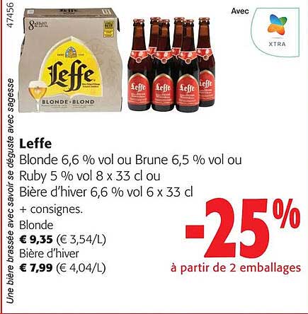 leffe blonde 6,6% vol. ou brune 6,5% vol. ou ruby 5% vol. ou bière d'hiver 6,6% vol.