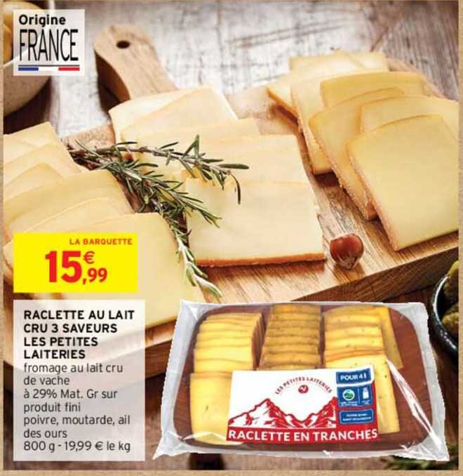 raclette au lait cru 3 saveurs les petites laiteries