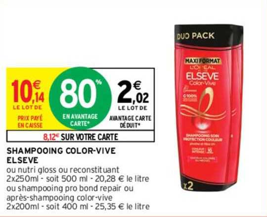shampooing color-vive elsève ou nutri gloss ou reconstituant ou shampooing pro bond repair ou après-shampooing color-vive