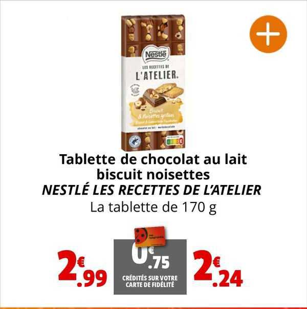 tablette de chocolat au lait biscuit noisettes nestlé les recettes de l'atelier