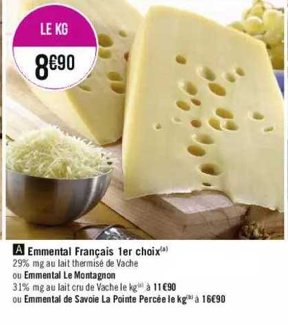 emmental français 1er choix ou emmental le montagnon ou emmental de savoie la pointe percée