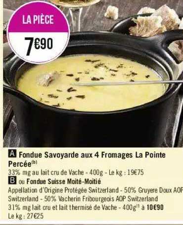 fondue savoyarde aux 4 fromages la pointe percée ou fondue suisse moitié-Moitié