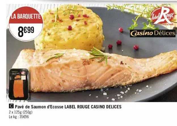 pavé de saumon d'écosse label rouge casino délices