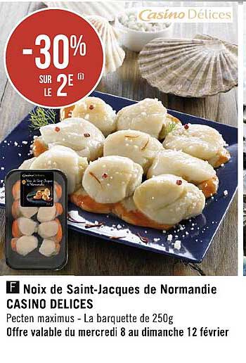 noix de saint-jacques de normandie casino délices -30% sur le 2e