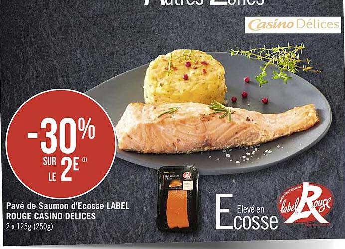 pavé de saumon d'écosse label rouge casino délices -30% sur le 2e