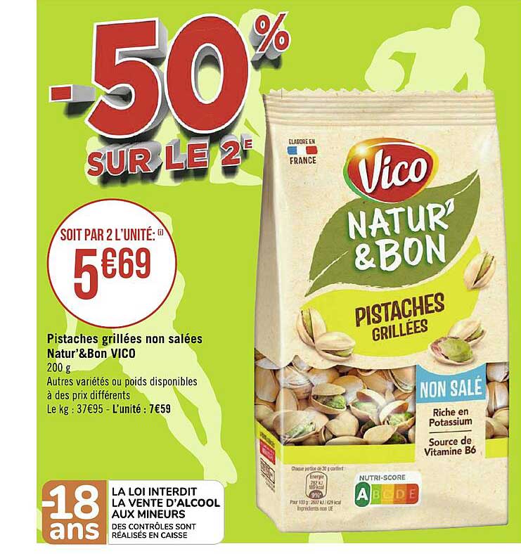 pistaches grillées non salées natur'&bon vico -50% sur le 2e