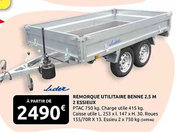 remorque utilitaire benne 2.5 m 2 essieux lider