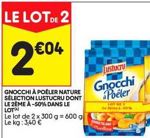 gnocchi à poêler nature sélection lustucru dont le 2ème à -50% dans le lot