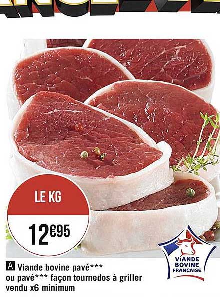 viande bovine pavé ou pavé façon tournedos à griller vendu x6 minimum