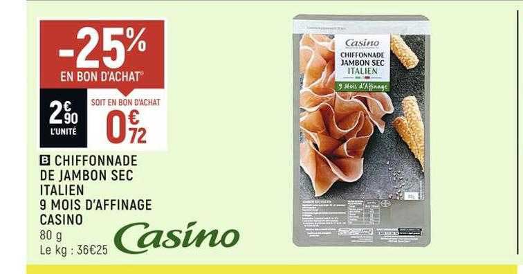 chiffonnade de jambon sec italien 9 mois d'affinage casino