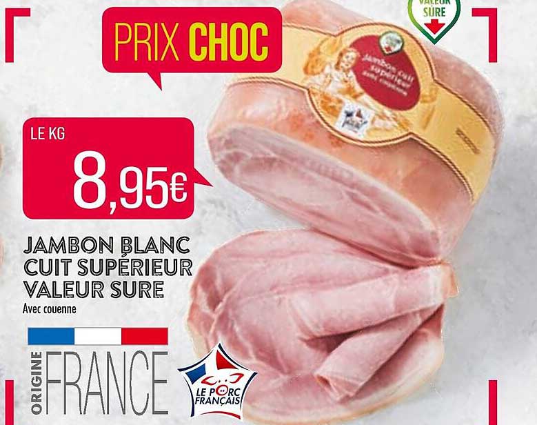 jambon blanc cuit supérieur valeur sure