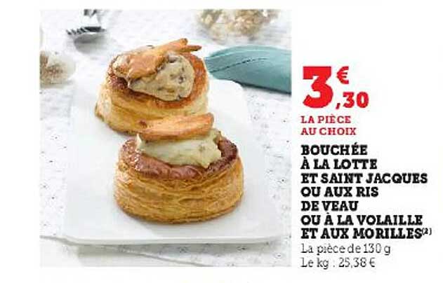 bouchée à la lotte et saint jacques ou aux ris de veau ou à la volaille et aux morilles