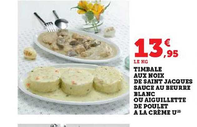 timbale aux noix de saint jacques sauce au beurre blanc ou aiguillette de poulet à la crème u
