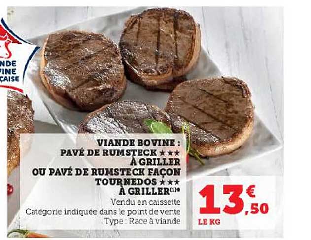 viande bovine : pavé de rumsteck***à griller ou pavé de rumsteck façon tournedos***à griller