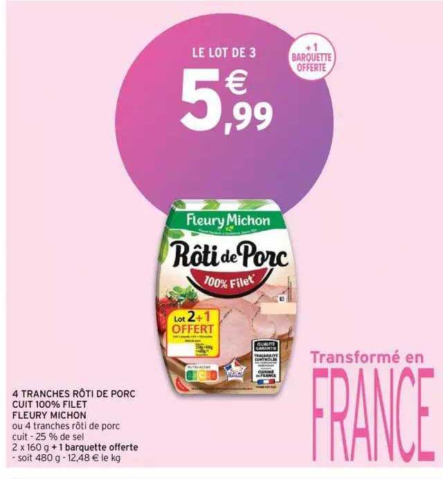 4 tranches rôti de porc cuit 100% filet fleury michon