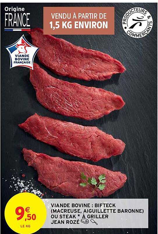 Viande Bovine : Bifteck (macreuse, Aiguillette Baronne) Ou Steak* à Griller Jean Rozé