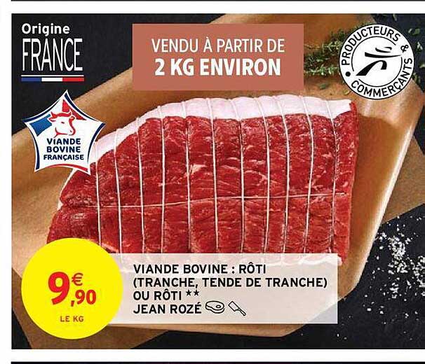 viande bovine : rôti (tranche, tende de tranche) ou rôti ** jean rozé