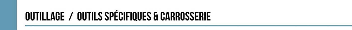 outillage - outils spécifiques & carrosserie