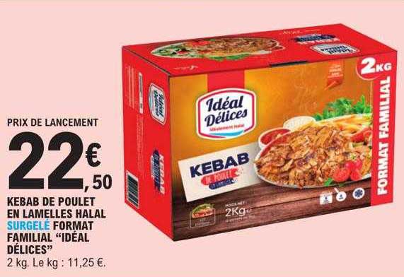 kebab de poulet en lamelles halal surgelé format familial "idéal délices"
