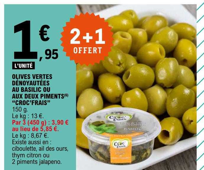 olives vertes dénoyautées au basilic ou aux deux piments "croc'frais"